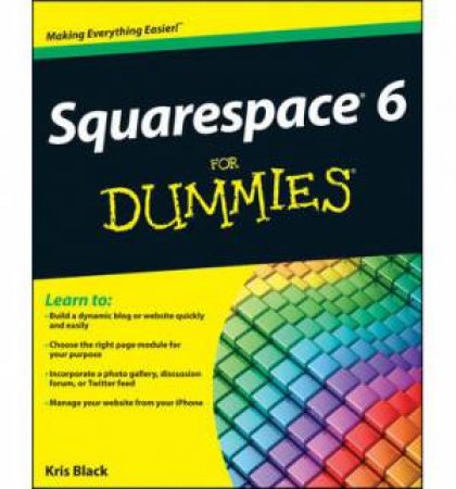 Squarespace 6 for Dummies by Kris Black