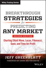 Breakthrough Strategies for Predicting Any Market Second Edition