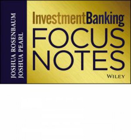 Investment Banking Focus Notes by Joshua Rosenbaum & Joshua Pearl