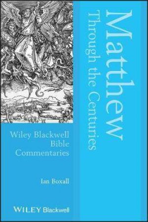 Matthew Through The Centuries by Ian Boxall