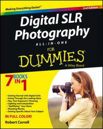 Digital SLR Photography All-In-One for Dummies (2nd Edition)