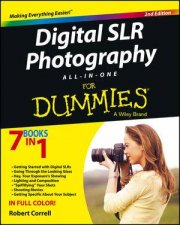 Digital SLR Photography AllInOne for Dummies 2nd Edition