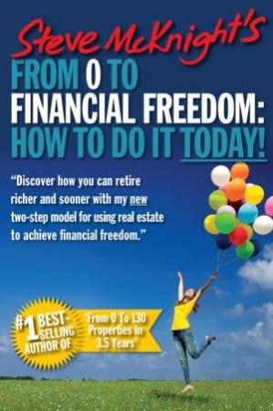 From 0 to Financial Freedom by Steve McKnight