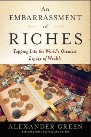 An Embarrassment of Riches by Alexander Green