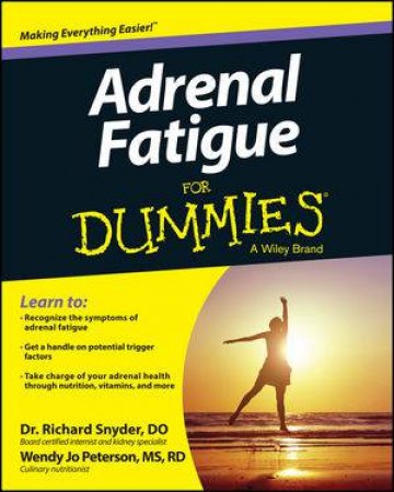 Adrenal Fatigue for Dummies by Richard Snyder