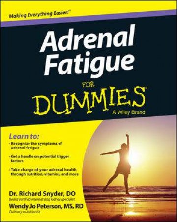 Adrenal Fatigue for Dummies by Richard Snyder