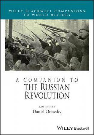 A Companion To The Russian Revolution by Daniel Orlovsky