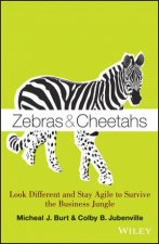 Zebras and Cheetahs Look Different and Stay Agile To Survive In The Business Jungle