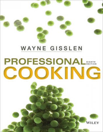Professional Cooking by Wayne Gisslen & J. Gerard Smith