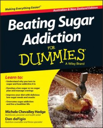 Beating Sugar Addiction for Dummies (Australian and New Zealand Edition) by Michele Chevalley Hedge