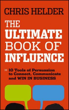 The Ultimate Book of Influence by Chris Helder