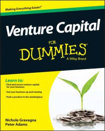 Venture Capital for Dummies by Nicole Gravagna &  Peter K. Adams 