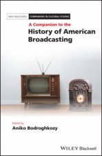 A Companion To The History Of American Broadcasting