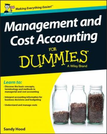 Management & Cost Accounting for Dummies (UK Edition) by Sandy Hood