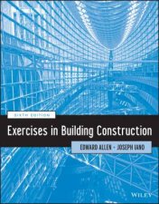 Exercises in Building Construction  Sixth Edition