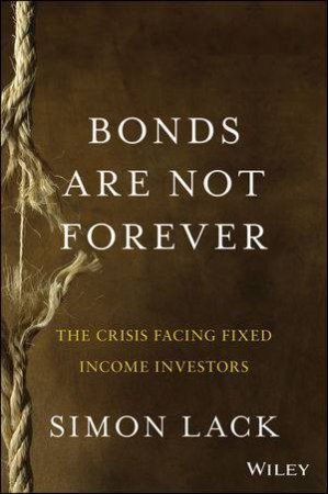 Bonds Are Not Forever by Simon Lack