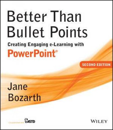 Better Than Bullet Points (2nd Edition) by Jane Bozarth