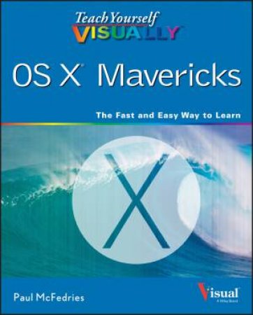Teach Yourself Visually OS X Mavericks by Paul McFedries