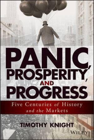 Panic, Prosperity, and Progress by Timothy Knight
