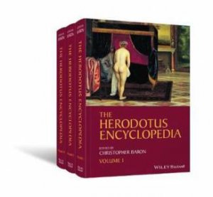 The Herodotus Encyclopedia by Christopher Baron