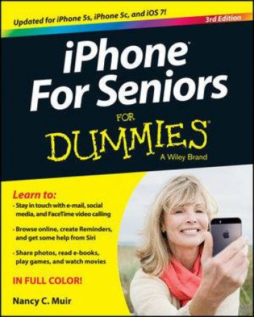 Iphone for Seniors for Dummies (3rd Edition) by Nancy C. Muir