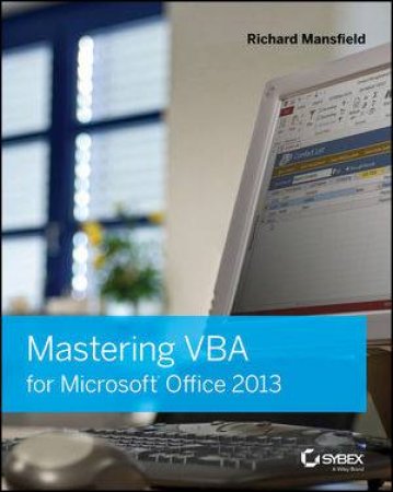 Mastering VBA for Microsoft Office 2013 by Richard Mansfield