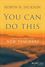 You Can Do This Hope and Help for New Teachers