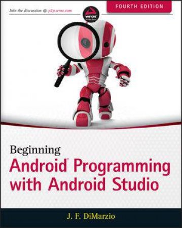 Beginning Android Programming With Android Studio - 4th Ed by Jerome F DiMarzio