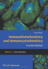 Immunohistochemistry And Immunocytochemistry Essential Methods 2E