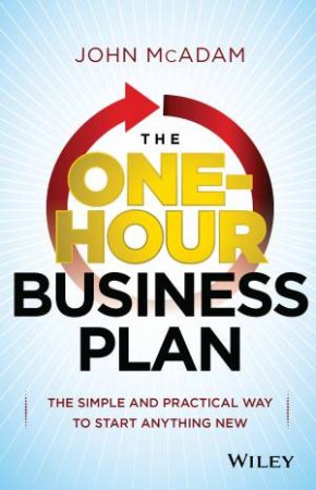 The One-hour Business Plan by John McAdam
