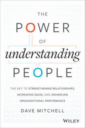 The Power of Understanding People by Dave Mitchell