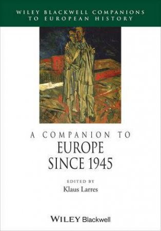 A Companion to Europe Since 1945 by Various