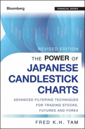 The Power of Japanese Candlestick Charts by Fred K. H. Tam