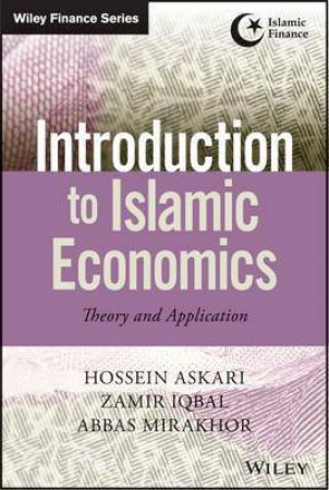 Introduction to Islamic Economics by Hossein Askari & Zamir Iqbal & Abbas Mirakhor