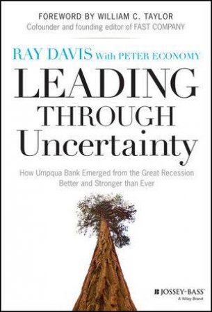 Leading Through Uncertainty by Raymond P. Davis
