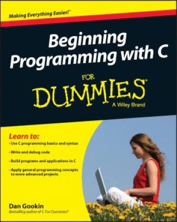 Beginning Programming with C for Dummies by Dan Gookin