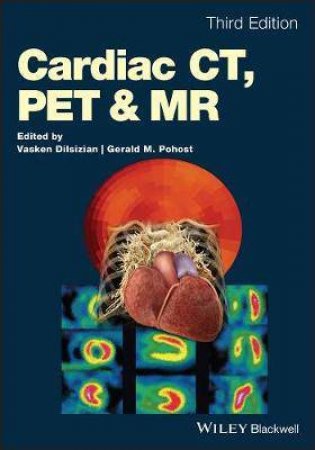 Cardiac CT, PET And MR by Vasken Dilsizian & Gerald M. Pohost