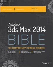 Autodesk 3Ds Max 2014 Bible