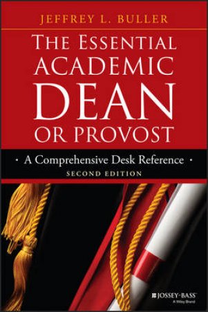 The Essential Academic Dean Or Provost by Jeffrey L. Buller