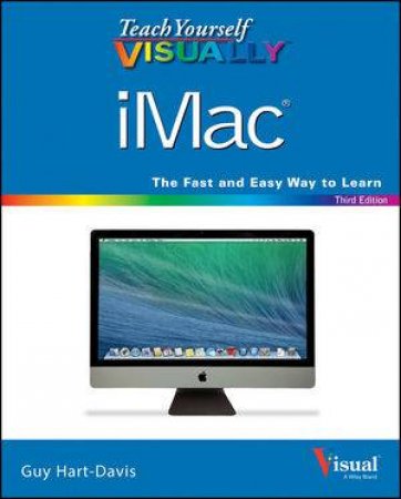 Teach Yourself Visually iMac (3rd Edition) by Guy Hart-Davis