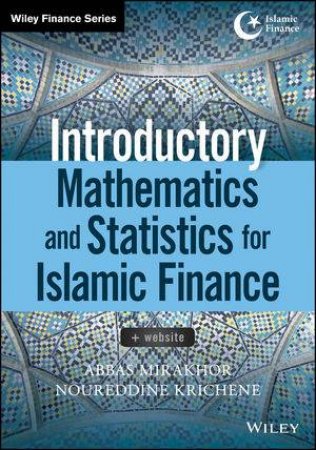 Introductory Mathematics and Statistics for Islamic Finance + Website by Abbas Mirakhor & Noureddine Krichene