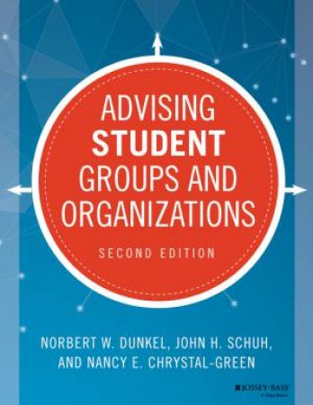 Advising Student Groups and Organizations - 2nd Edition by Various