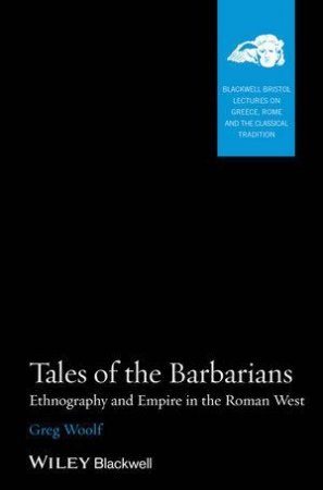 Tales of the Barbarians by Greg Woolf