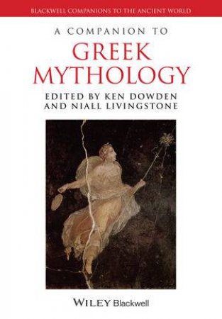 A Companion to Greek Mythology by Various