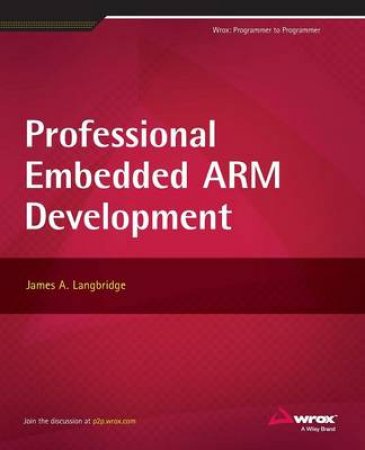 Professional Embedded ARM Development by James A. Langbridge
