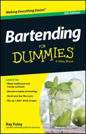 Bartending for Dummies (5th Edition) by Ray Foley