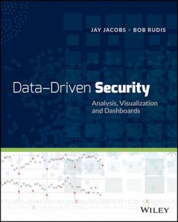 Data-driven Security by Jay Jacobs & Bob Rudis