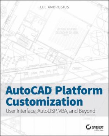AutoCAD Platform Customization by Lee Ambrosius