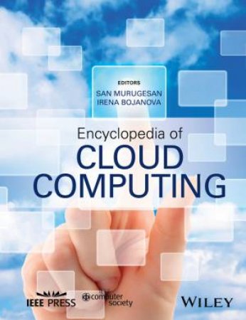 Encyclopedia of Cloud Computing by S Murugesan