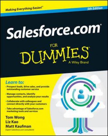 Salesforce.com for Dummies (5th Edition) by Tom Wong & Liz Kao & Matt Kaufman